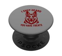 Funny German Shepherd T-Shirt I Shep-Heard You Have Treats PopSockets Adhesive PopGrip