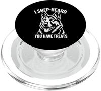 Funny German Shepherd T-Shirt I Shep-Heard You Have Treats PopSockets PopGrip for MagSafe