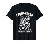 Funny German Shepherd T-Shirt I Shep-Heard You Have Treats T-Shirt