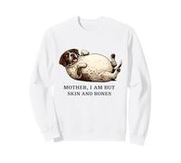 Funny German Shorthaired Pointer Meme Mother I Am But Skin Sweatshirt
