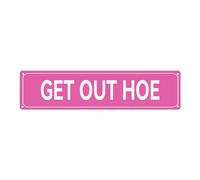Funny GET OUT HOE Vintage Metal Tin Sign (4''x16''): Enhance Your Home, Bar, or Cafe Decor with Humorous Retro Flair"