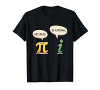 Funny Get Real Be Rational Pi Day Math Teacher Nerd Gifts T-Shirt