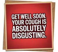 Funny Get Well Soon Card - 'Your Cough Is Absolutely Disgusting' - 145mm x 145mm Square Greeting Card with Kraft Envelope - Rude Humor Recovery Card for Friends Family Coworkers