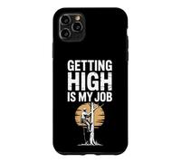 Funny Getting High Is My Job Arborist Saying Case for iPhone 11 Pro Max