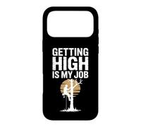 Funny Getting High Is My Job Arborist Saying Case for iPhone 17 Pro Max
