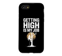 Funny Getting High Is My Job Arborist Saying Case for iPhone SE (2020) / 7/8