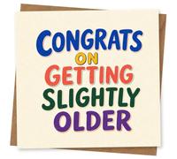 Funny Getting Slightly Older Congratulations Card for Birthday, Milestone Age or General Celebration, Bold Retro Colourful Design