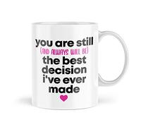 Funny Gift for Her Mugs | You are The Best Decision I Ever Made | Declare My Love Mug | Birthday Gifts for Girlfriend Wife Partner | MBH984