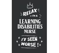 Funny Gift for Learning Disabilities Nurse (I've Been Worse): 6x9 Notebook with 120 College Ruled Blank Lined Pages | Gift for Friend or Personally Use