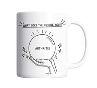 Funny Gifts for Men and Women - “What Does The Future Hold? Arthritis” Funny Mugs for Him & Her, Birthday, Christmas or Secret Santa Present for Mum, Dad, Friends, Coworkers | 11oz Novelty Tea Cup