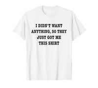 Funny Gifts For Men Who Want Nothing T-Shirt