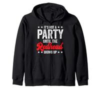 Funny Ginger It's Not A Party Until The Redhead Shows Up Zip Hoodie