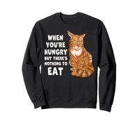 Funny Ginger Tabby Cat Hungry Mood Humor Sweatshirt