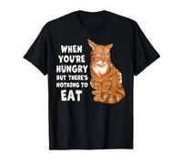 Funny Ginger Tabby Cat Hungry Mood Humor T-Shirt