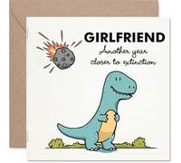 Funny Girlfriend Birthday Card - Closer To Extinction - Cheeky Happy Birthday Card for Girlfriend from Boyfriend Partner, 145mm Joke Humour Bday Greeting Cards