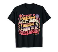 Funny Girls Just Wanna Have Funding For Scientific Research T-Shirt