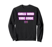 Funny Girls Who Vibe Code, AI Coder Sweatshirt