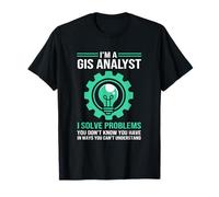 Funny GIS Analyst Map Makers I Solved Problems T-Shirt