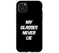 Funny Glasses Quotes Text Funny My Glasses Never Lie Case for iPhone 11 Pro Max