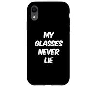 Funny Glasses Quotes Text Funny My Glasses Never Lie Case for iPhone XR