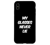Funny Glasses Quotes Text Funny My Glasses Never Lie Case for iPhone XS Max