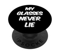 Funny Glasses Quotes Text Funny My Glasses Never Lie PopSockets Adhesive PopGrip