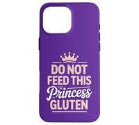 Funny Gluten Free - Do Not Feed This Princess Gluten Case for iPhone 16 Pro Max