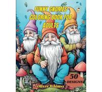 Funny Gnomes Coloring Book For Adults: 50 Desings Adorable Gnomes Coloring Book