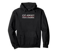 Funny Go Away I Have A Deadline Journalist Writer Pullover Hoodie