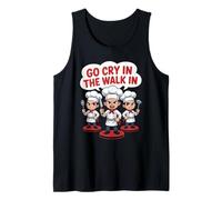 Funny Go Cry in The Walk Chef Kitchen Humor Saying Women Me Tank Top