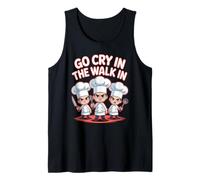 Funny Go Cry in The Walk Chef Kitchen Humor Saying Women Me Tank Top