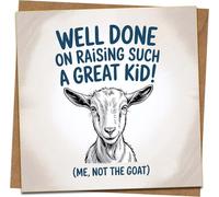 Funny Goat Greeting Card - Well Done on Raising Such a Great Kid (Me, Not the Goat) - 145mm x 145mm Square - Kraft Envelope Included - Humour Card for Parents, Mum or Dad