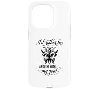 funny goat I'd Rather be arguing with my Goat Case for iPhone 15 Pro