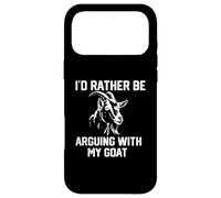 funny goat I'd Rather be arguing with my Goat Case for iPhone 17 Pro Max