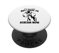 funny goat It Has Been Lovely But I Have To Scream Now PopSockets Adhesive PopGrip