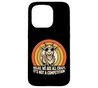 Funny goat Tee Relax we're all crazy, it's not a competition Case for iPhone 15 Pro
