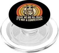 Funny goat Tee Relax we're all crazy, it's not a competition PopSockets PopGrip for MagSafe