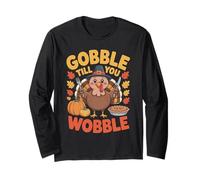 Funny Gobble Till You Wobble Thanksgiving Turkey Humor Long Sleeve T-Shirt