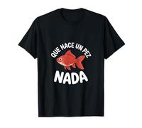 Funny Goldfish Saying Que Hace Un Pez Nada Spanish T-Shirt
