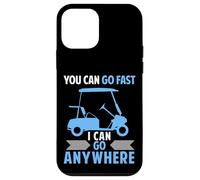 Funny Golf Cart driver You Can Go Fast I Can Go Anywhere Case for iPhone 12 mini