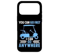 Funny Golf Cart driver You Can Go Fast I Can Go Anywhere Case for iPhone 17 Pro Max