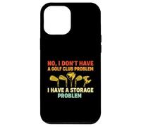Funny Golf Club Golfer Sports Course Swing Storage Problem Case for iPhone 12 Pro Max