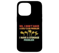 Funny Golf Club Golfer Sports Course Swing Storage Problem Case for iPhone 14 Pro Max