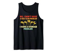 Funny Golf Club Golfer Sports Course Swing Storage Problem Tank Top