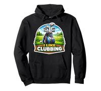 Funny Golf Golfer Golfing I Like Clubbing Quote Joke Fun Pun Pullover Hoodie