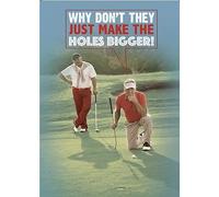 Funny Golf Greeting Card - “Why Don’t They Just Make the Hole Bigger?” - Humorous Golfer Photographic Birthday Card for Golf Lovers