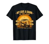 Funny Golf My Give A Damn is Broken Life Too Short T-Shirt