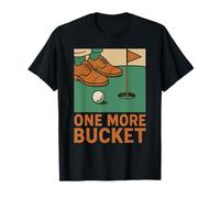 Funny Golf One More Bucket Golf Lover Golfer T-Shirt