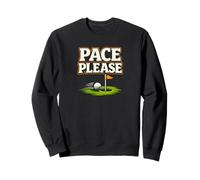 Funny Golf Pace Please Slow Play Humor Golfer Saying Sweatshirt