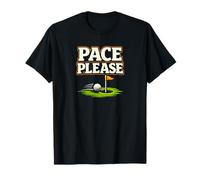 Funny Golf Pace Please Slow Play Humor Golfer Saying T-Shirt